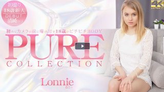 初めてカメラの前に暴け出す18歳のピチピチBODY PURE COLLECTION Lonnie / ロニー